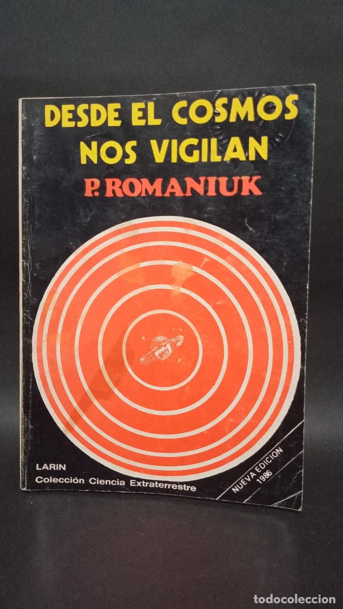 Libros de segunda mano: P. ROMANIUK - DESDE EL COSMOS NOS VIGILAN - 1986