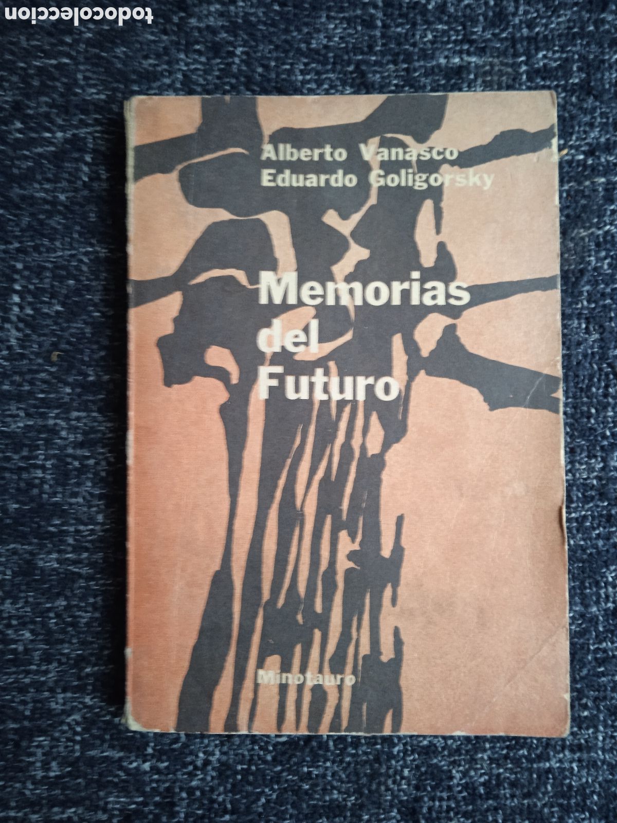 Libros de segunda mano: Memorias del futuro. / Alberto Vanasco, Eduardo Goligorsky. -ed. Minotauro., Buenos Aires., 1966