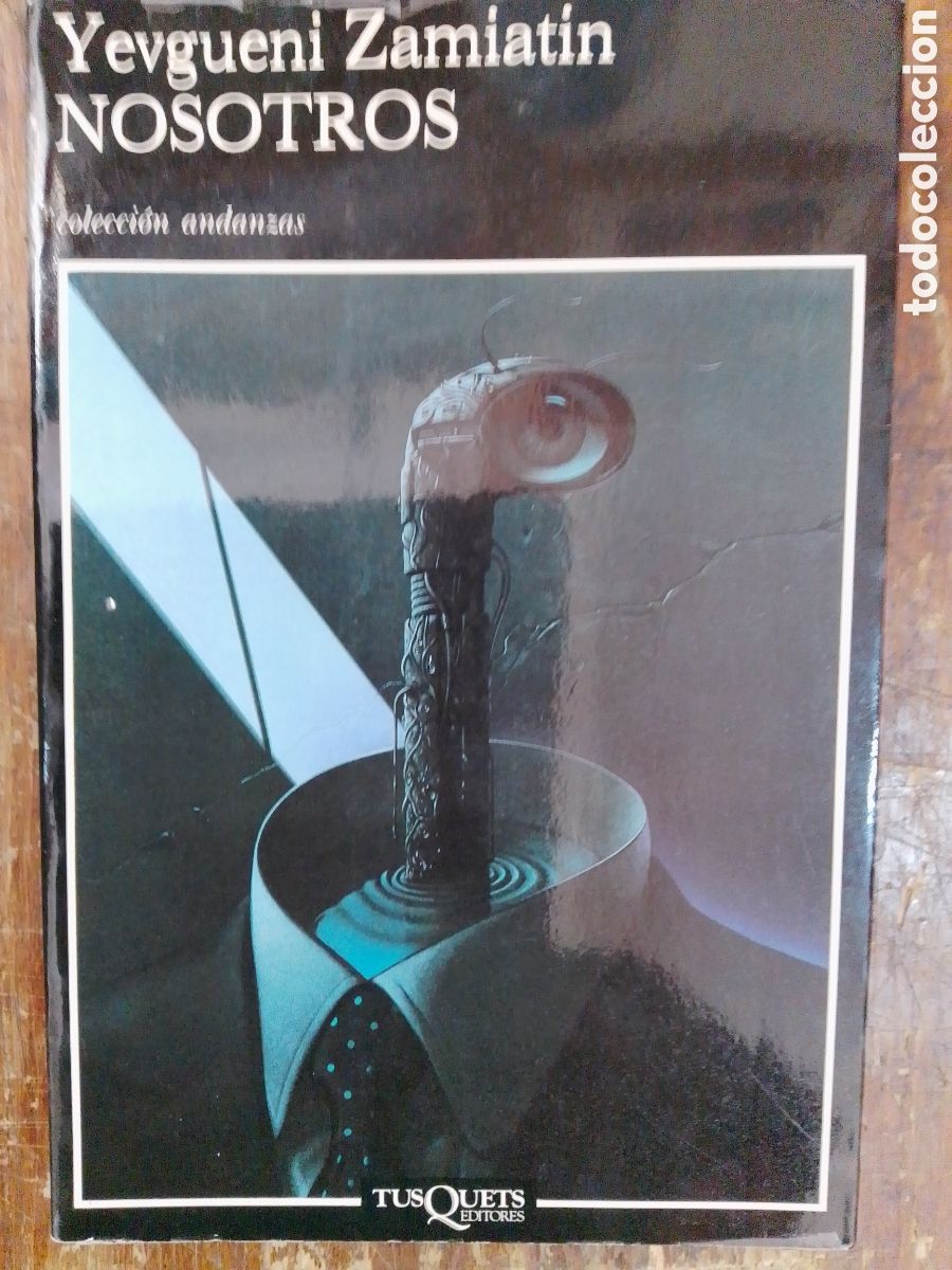 Libros de segunda mano: NOSOTROS. ZAMIATIN, YEVGUENI. TUSQUETS. PRIMERA EDICION. BARCELONA. 1991.
