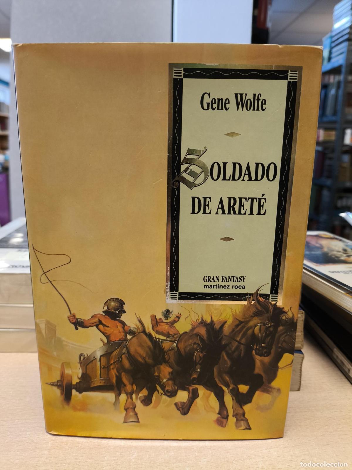 Libros de segunda mano: SOLDADO DE ARETE - GENE WOLFE - GRAN FANTASY / MARTINEZ ROCA - TAPA DURA 1991 - Wolfe, Gene