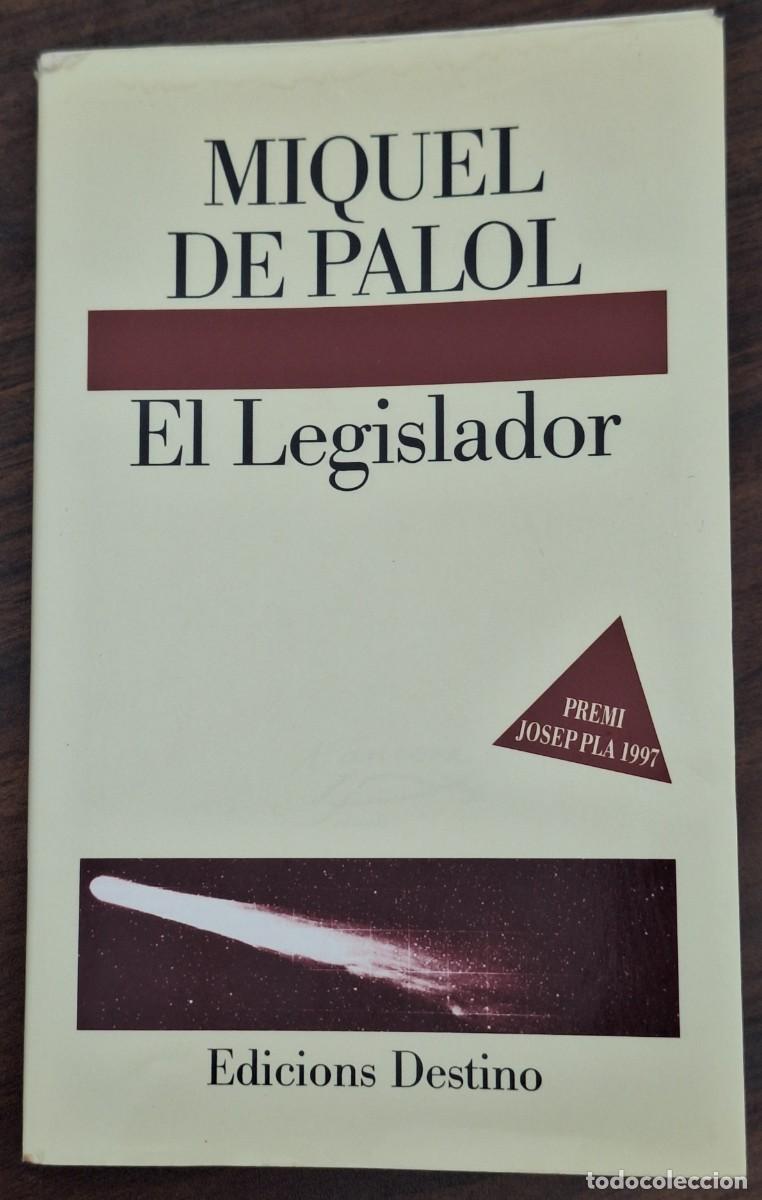 Libros de segunda mano: EL LEGISLADOR POR MIQUEL DE PALOL (Premio Josep Pla 1997) &middot; Ediciones Destino, 1997
