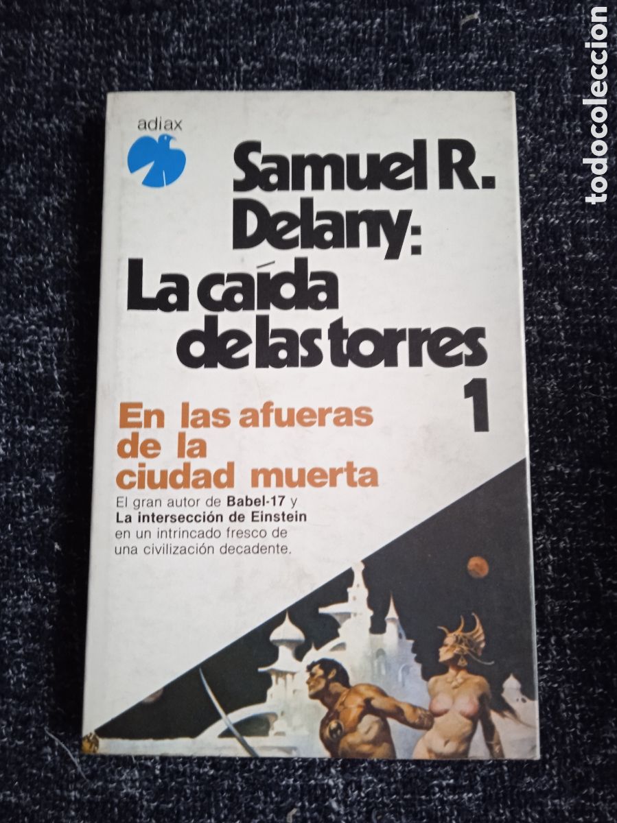 Gebrauchte B&uuml;cher: La ca&iacute;da de las torres 1: en las afueras de la ciudad muerta. / Samuel R. Delany.