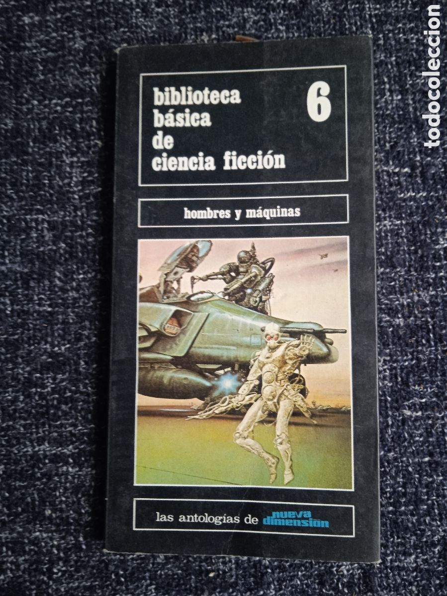 Gebrauchte B&uuml;cher: BIBLIOTECA B&Aacute;SICA DE CIENCIA FICCI&Oacute;N N&ordm; 6. HOMBRES Y M&Aacute;QUINAS - CIENCIA FICCION