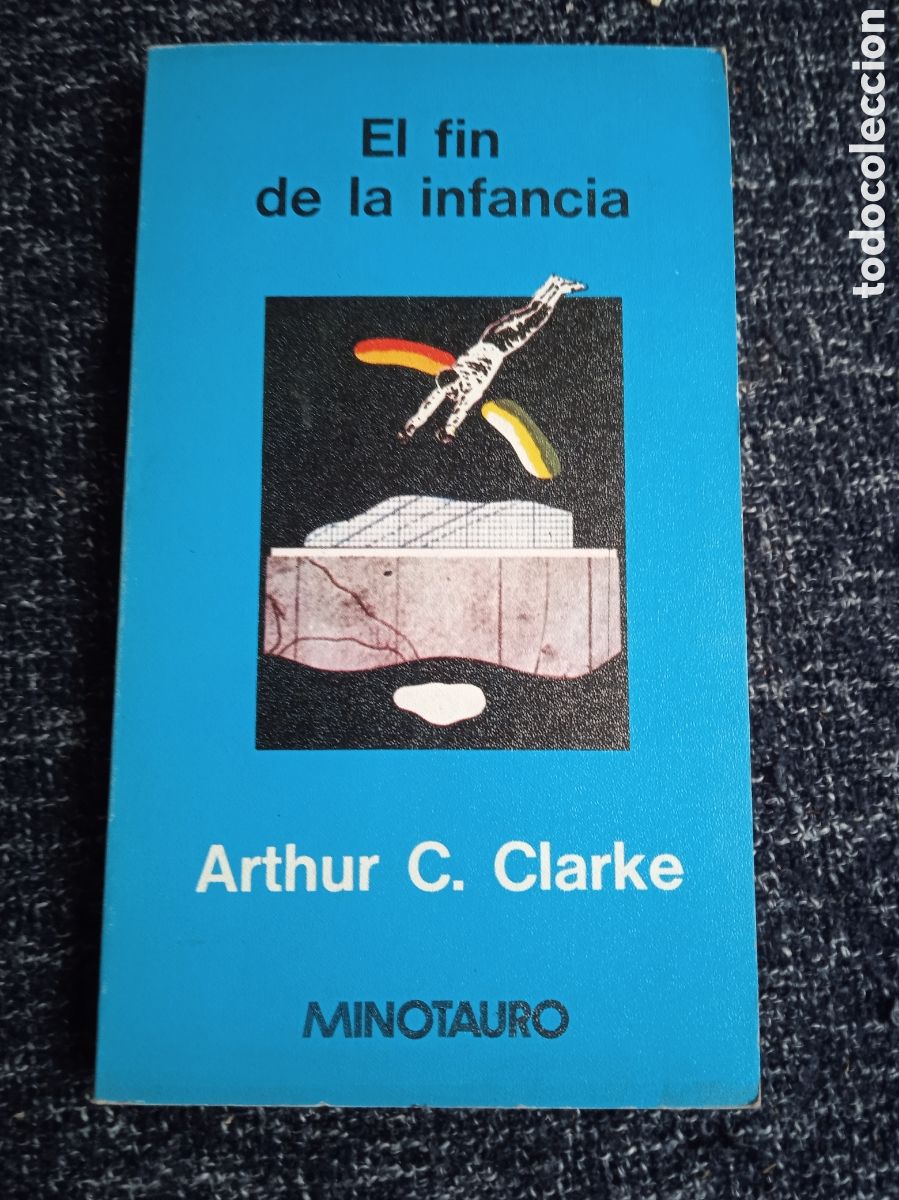 Libros de segunda mano: EL FIN DE LA INFANCIA / ARTHUR C. CLARKE -ED. EDHASA MINOTAURO 1980 - CIENCIA FICCION