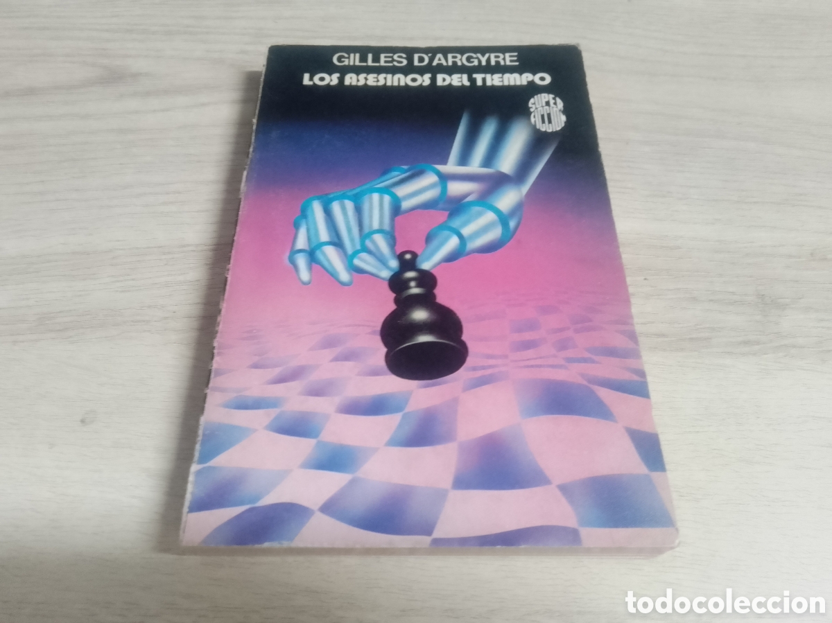 Libri di seconda mano: LOS ASESINOS DEL TIEMPO DE GILLES D'ARGYRE 1976 CIENCIA FICCION