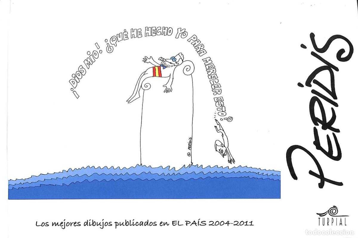 Libros de segunda mano: LOS MEJORES DIBUJOS PUBLICADOS EN EL PA&Iacute;S 2004-2011 - perez gonzalez- peridis jose maria - Ediciones