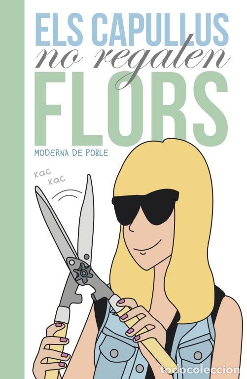 Gebrauchte B&uuml;cher: ELS CAPULLUS NO REGALEN FLORS - MODERNA DE POBLE - PLAZA Y JANES - NARRATIVA - 2013
