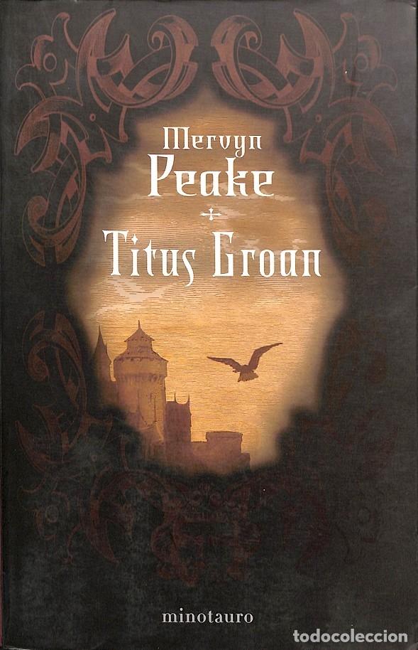 Libros de segunda mano: TITUS GROAN - MERVYN PEAKE - Minotauro - 2003