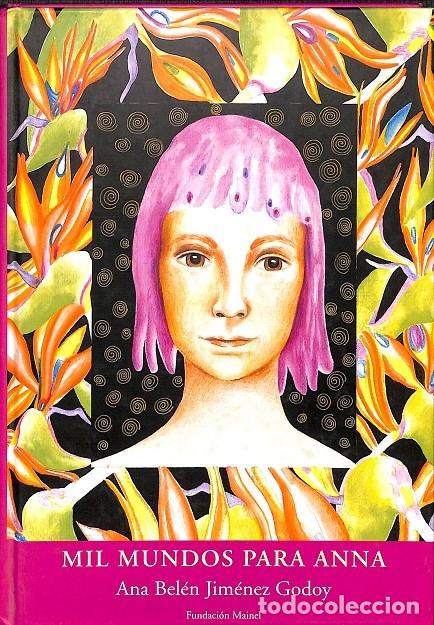 Second hand books: MIL MUNDOS PARA ANNA - ANA BEL&Eacute;N JIM&Eacute;NEZ GODOY - EDITORES VARIOS - 2003