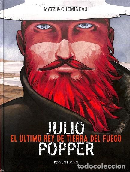Second hand books: JULIO POPPER EL ULTIMO REY TIERRA DEL FUEGO - LEONARD CHEMINEAU; ALEXIS MATZ - PONENT MON - 2017
