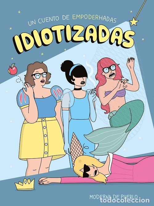 Libros de segunda mano: IDIOTIZADAS - MODERNA DE PUEBLO - Editorial Planeta - 2022 - Moderna de Pueblo