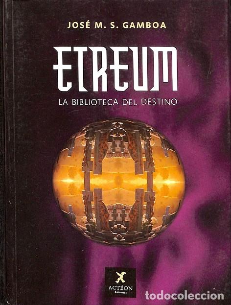 Second hand books: ETREUM, LA BIBLIOTECA DEL DESTINO - JOS&Eacute; M.S. GAMBOA - Act&eacute;on Editorial - 2006