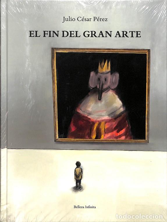 Second hand books: EL FIN DEL GRAN ARTE - P&Eacute;REZ MAR&Iacute;N, JULIO C&Eacute;SAR - EDITORES VARIOS - 2021