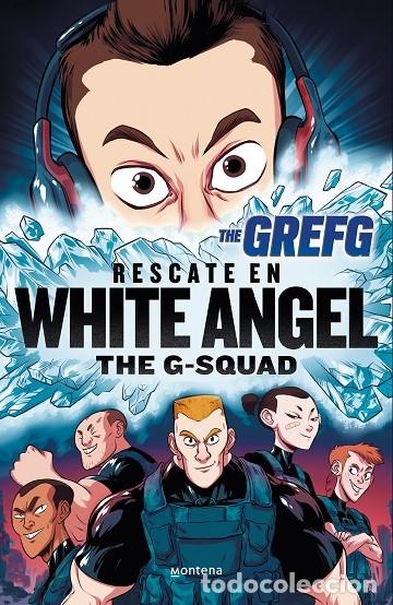 Gebrauchte B&uuml;cher: RESCATE EN WHITE ANGEL - THE G-SQUAD - THE GREFG - MONTENA - 2017 - THE G-SQUAD