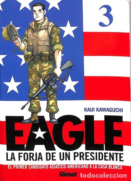 Gebrauchte B&uuml;cher: EAGLE 3. LA FORJA DE UN PRESINDENTE - KAWAGUCHI, KAIJI - Editores de Tebeos - 2011 - SEINEN MANGA