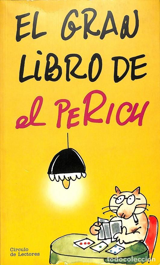 Gebrauchte B&uuml;cher: EL GRAN LIBRO DE EL PERICH - Sin especificar - C&Iacute;RCULO DE LECTORES - 1999