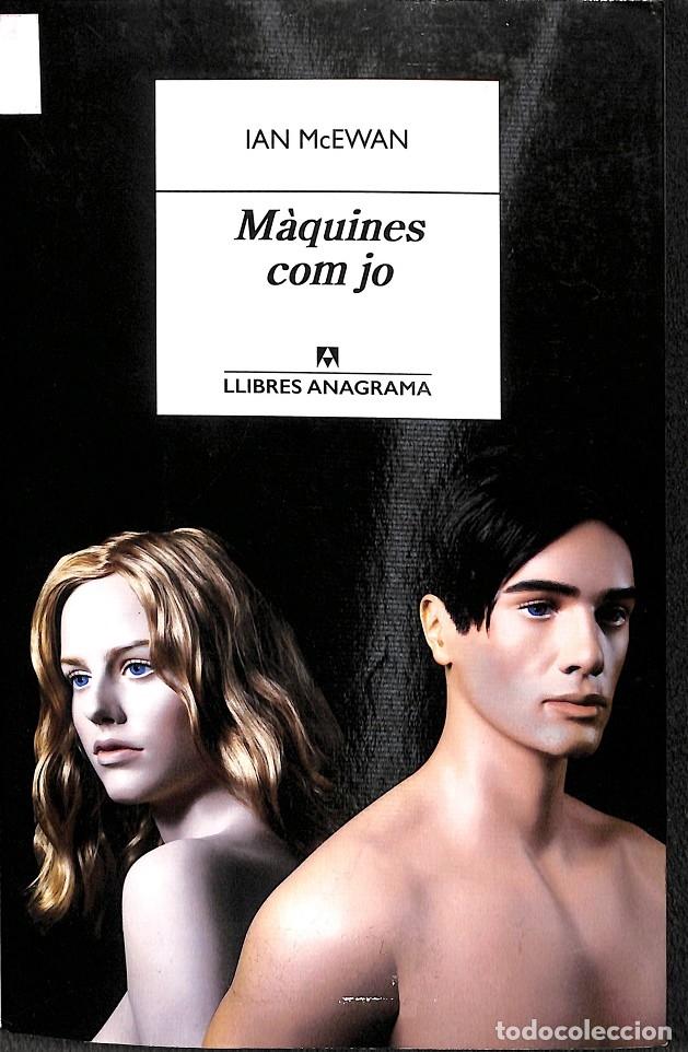 Second hand books: M&Agrave;QUINES COM JO - McEWAN, IAN - ANAGRAMA - 2019 - Llibres Anagrama 64