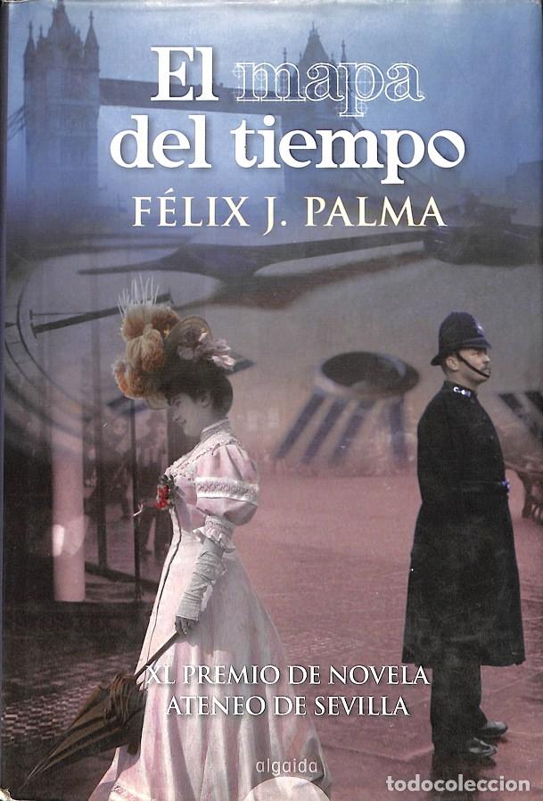 Second hand books: EL MAPA DEL TIEMPO - PALMA, F&Eacute;LIX J. - ALGAIDA - 2008 - ALGAIDA LITERARIA PREMIO ATENEO SEV