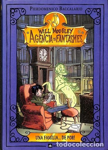 Gebrauchte B&uuml;cher: WILL MOOGLEY AGENCIA DE FANTASMAS - UNA FAMILIA... DE POR - BACCALARIO, P. - La Galera - 2010