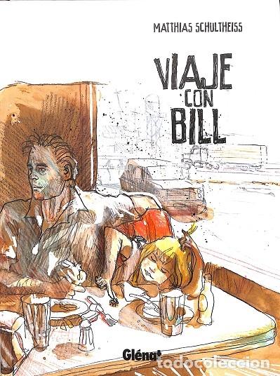 Gebrauchte B&uuml;cher: VIAJE CON BILL 1 - SCHULTEISS, MATTHIAS - Editores de Tebeos - 2010 - NOVELA GR&Aacute;FICA