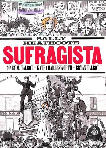 Gebrauchte B&uuml;cher: SALLY HEATHCOTE SUFRAGISTA - CHARLESWORTH, KATE / TALBOT, BRYAN - La C&uacute;pula - 2023 - C&uacute;pula Comic