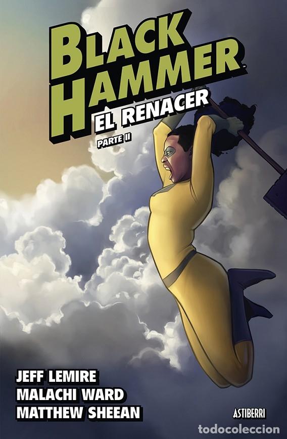 Libros de segunda mano: BLACK HAMMER 6. EL RENACER. PARTE II - LEMIRE, JEFF - ASTIBERRI - 2023 - SILL&Oacute;N OREJERO