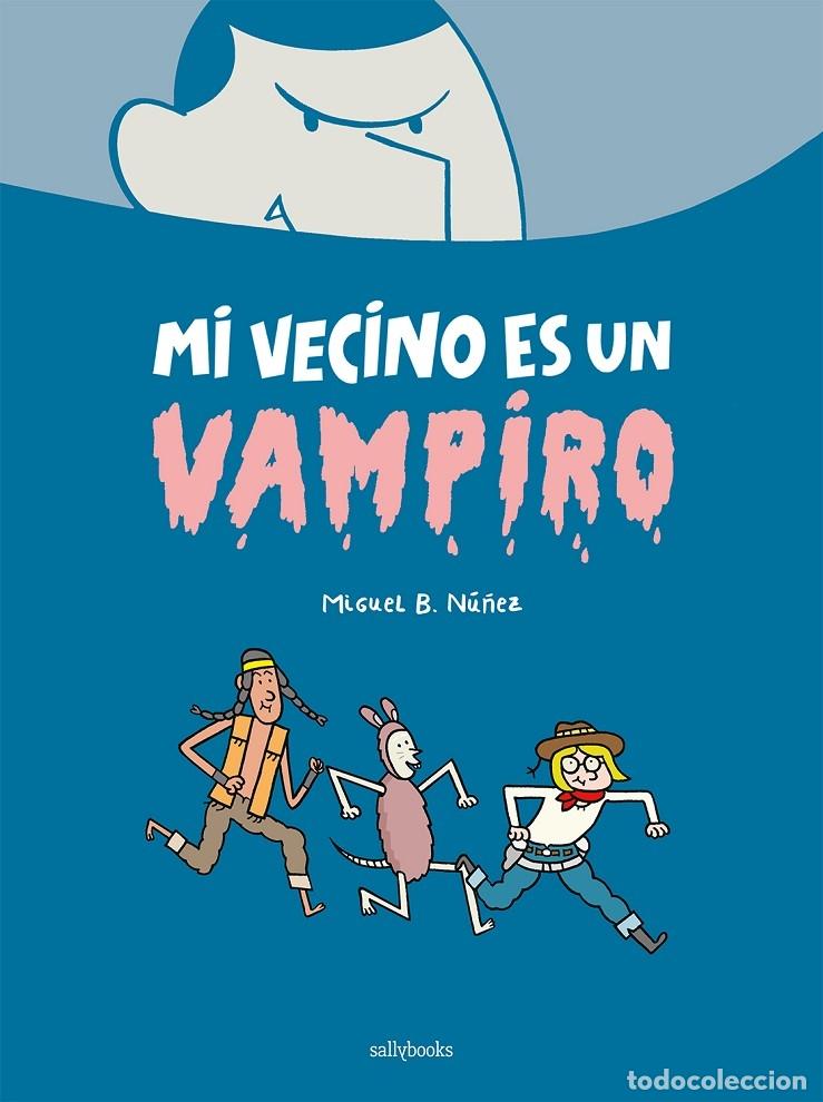 Libri di seconda mano: MI VECINO ES UN VAMPIRO - MIGUEL B. N&Uacute;&Ntilde;EZ - EDITORES VARIOS - C&Oacute;MIC - 2023