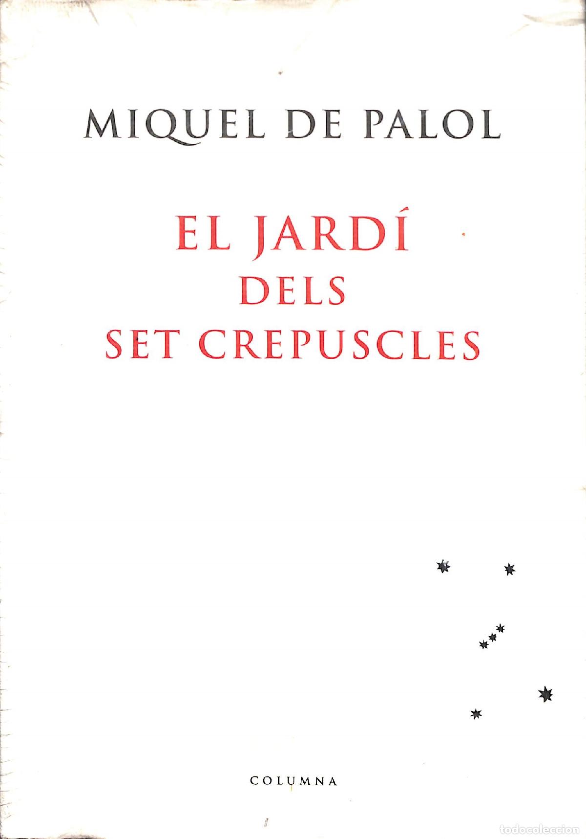 Libri di seconda mano: EL JARD&Iacute; DELS SET CREP&Uacute;SCLES - PALOL, MIQUEL DE - COLUMNA - CL&Agrave;SSICA - 2003