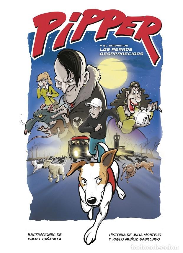 Gebrauchte B&uuml;cher: PIPPER Y EL ENIGMA DE LOS PERROS DESAPARECIDOS - Mu&ntilde;oz Gabilondo, Pablo / Montejo, Julia / Ca&ntilde;adilla
