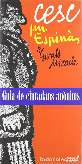 Libri di seconda mano: GUIA DE CIUTADANS AN&Ograve;NIMS - ESPIN&Agrave;S, JOSEP M. - Edicions La Campana - 1993 - NARRATIVA CATALANA