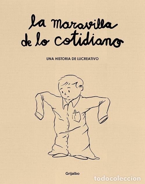 Second hand books: LA MARAVILLA DE LO COTIDIANO - LUCREATIVO - GRIJALBO - 2021 - FICCI&Oacute;N