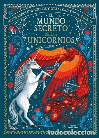 Libri di seconda mano: EL MUNDO SECRETO DE LOS UNICORNIOS - SHAW, MAY/KISTER, KRISTINA - ALFAGUARA - 2023 - &Aacute;LBUM ILUSTRADO