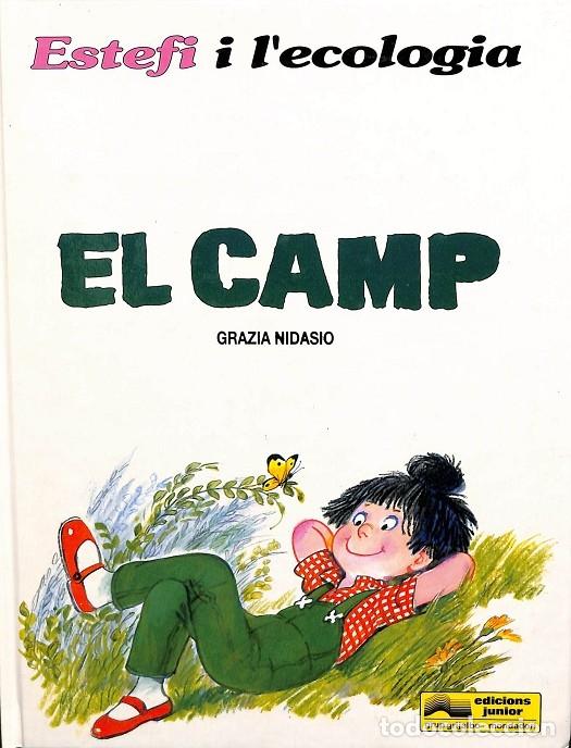 Second hand books: EL CAMP - L'EST EFI I L'ECOLOGIA - GRAZIA NIDASIO - EDICIONES JUNIOR - 1992