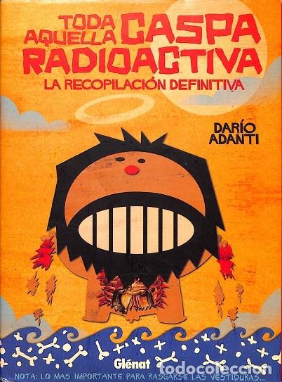 Gebrauchte B&uuml;cher: TODA AQUELLA CASPA RADIOACTIVA 1 - ADANTI, DAR&Iacute;O - Editores de Tebeos - NOVELA GR&Aacute;FICA - 2011