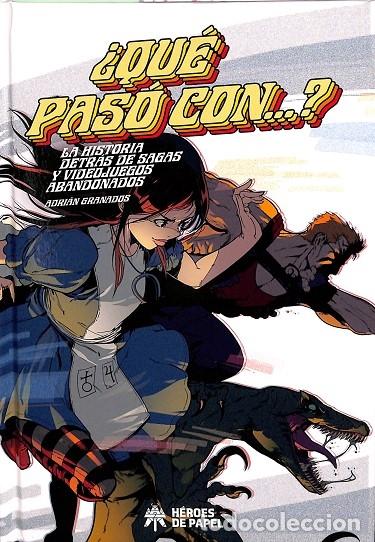 Second hand books: QUE PASO CON LA HISTORIA DETRAS DE LA SAGAS Y VIDEOJUEGOS ABANDONADOS - GRANADOS ADRIAN - HEROES DE