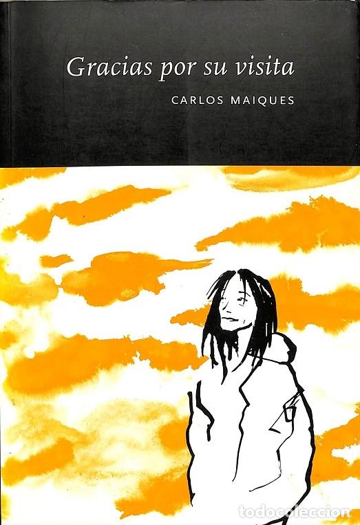 Second hand books: GRACIAS POR SU VISITA - CARLOS MAIQUES - Espacio Sinsentido SL - 2000