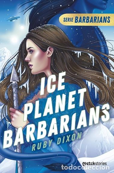 Second hand books: ICE PLANET BARBARIANS - DIXON, RUBY - Planeta - 2023 - BARBARIANS 1