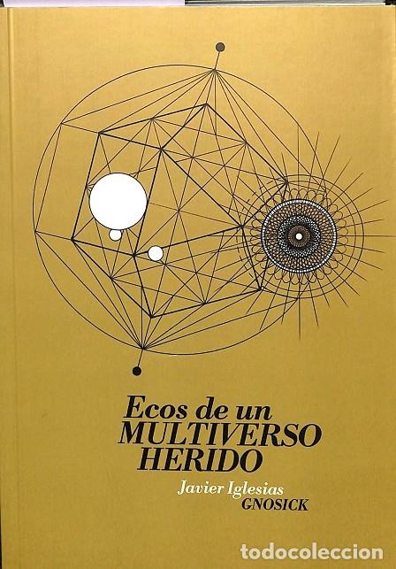 Gebrauchte B&uuml;cher: ECOS DE UN MULTIVERSO HERIDO - IGLESIAS ALGORA, JAVIER - BALASCH - 2017