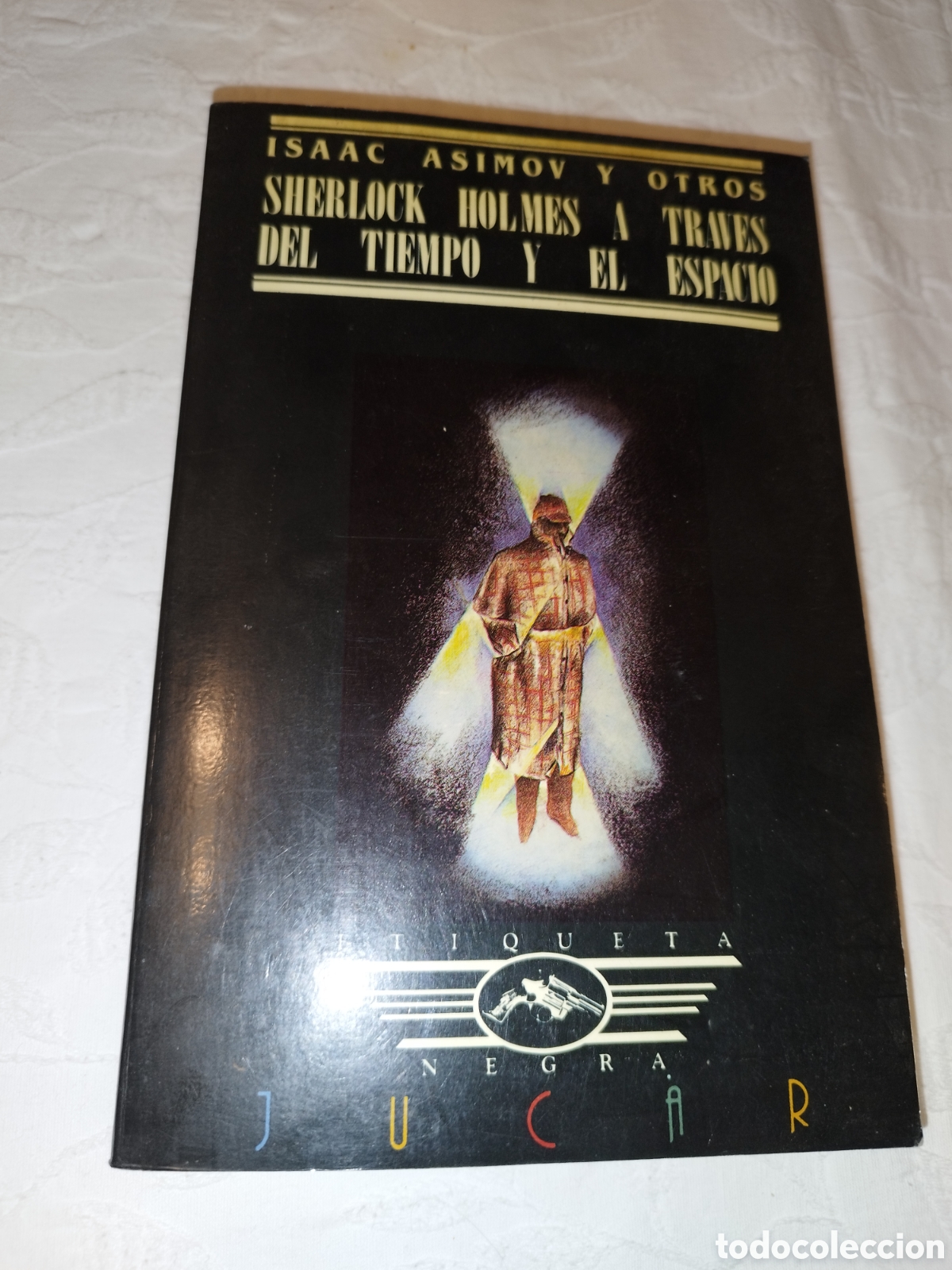 Gebrauchte B&uuml;cher: ISAAC ASIMOV Y OTROS: SHERLOCH HOLMES A TRAVES DEL TIEMPO Y EL ESPACIO. ED. JUCAR, 1987 1&ordf; EDICION