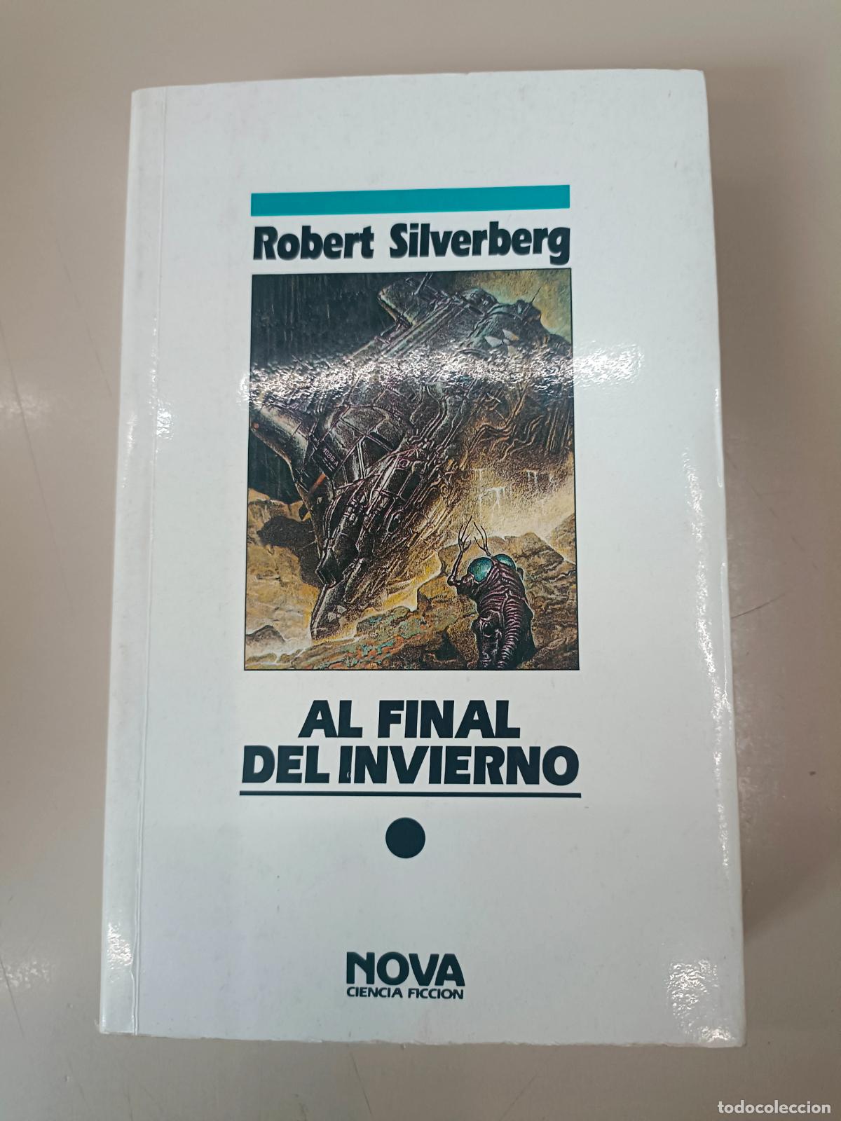 Libros de segunda mano: &rdquo;Al final del invierno &rdquo; Robert Silverberg - Foto 1
