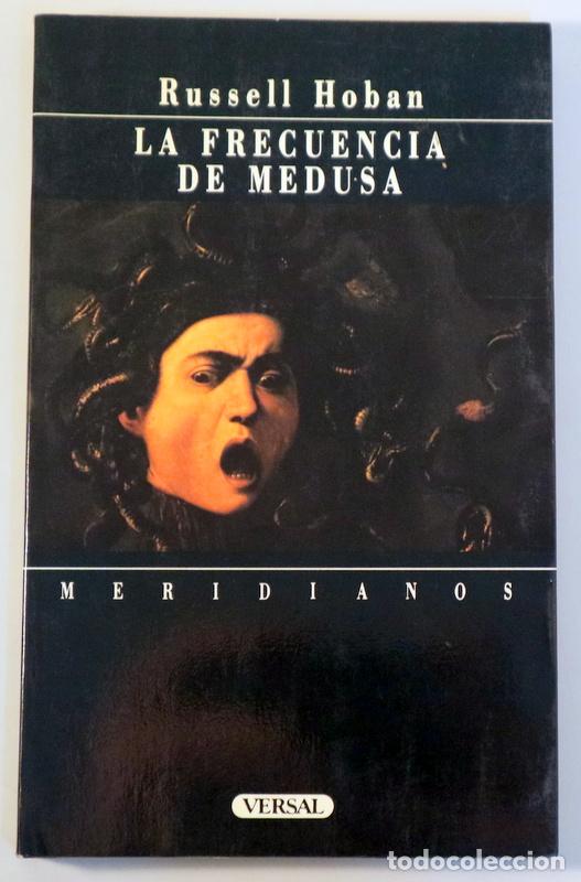 Second hand books: HOBAN, Russell - LA FRECUENCIA DE MEDUSA - Barcelona 1989 - 1&ordf; edici&oacute;n en espa&ntilde;ol