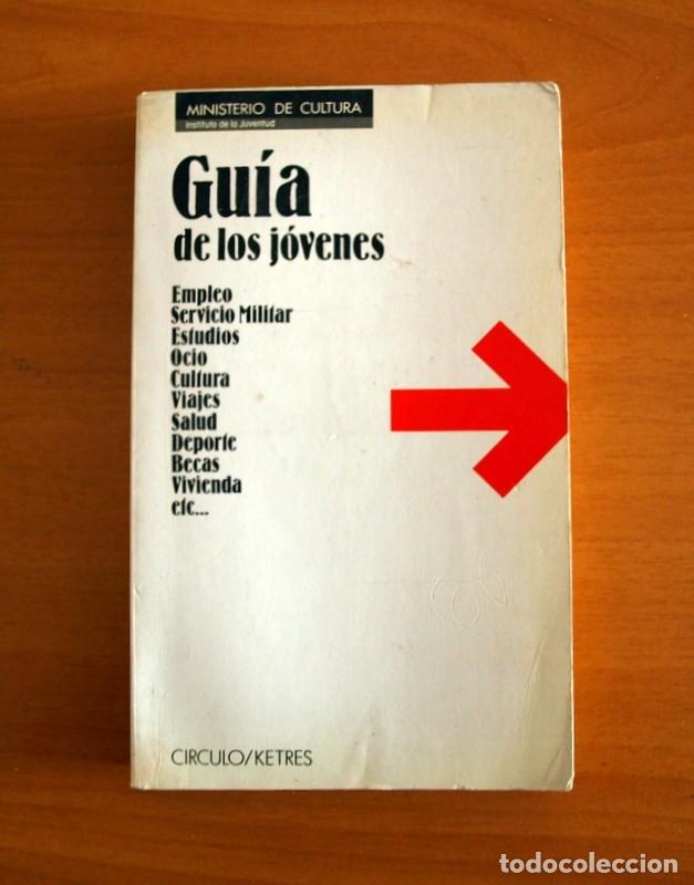Libros de segunda mano: Ministerio de Cultura -Gu&iacute;a de los j&oacute;venes -Circulo de Lectores Ketres-Instituto de la juventud 1984