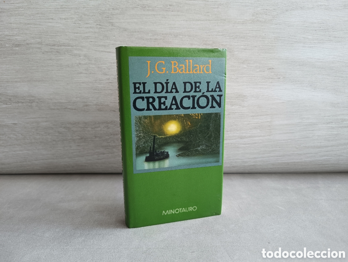 Libros de segunda mano: El d&iacute;a de la creaci&oacute;n - J. G. Ballard - Minotauro (1989)