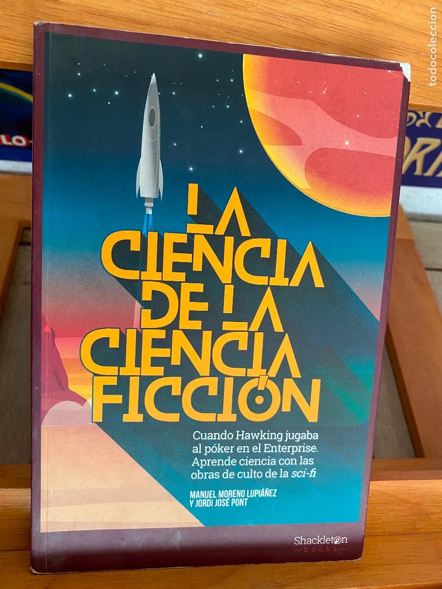 Gebrauchte B&uuml;cher: LA CIENCIA DE LA CIENCIA FICCI&Oacute;N. MANUEL MORENO LUPI&Aacute;&Ntilde;EZ Y JORDI JOS&Eacute; PONT. SHACKLETON BOOKS