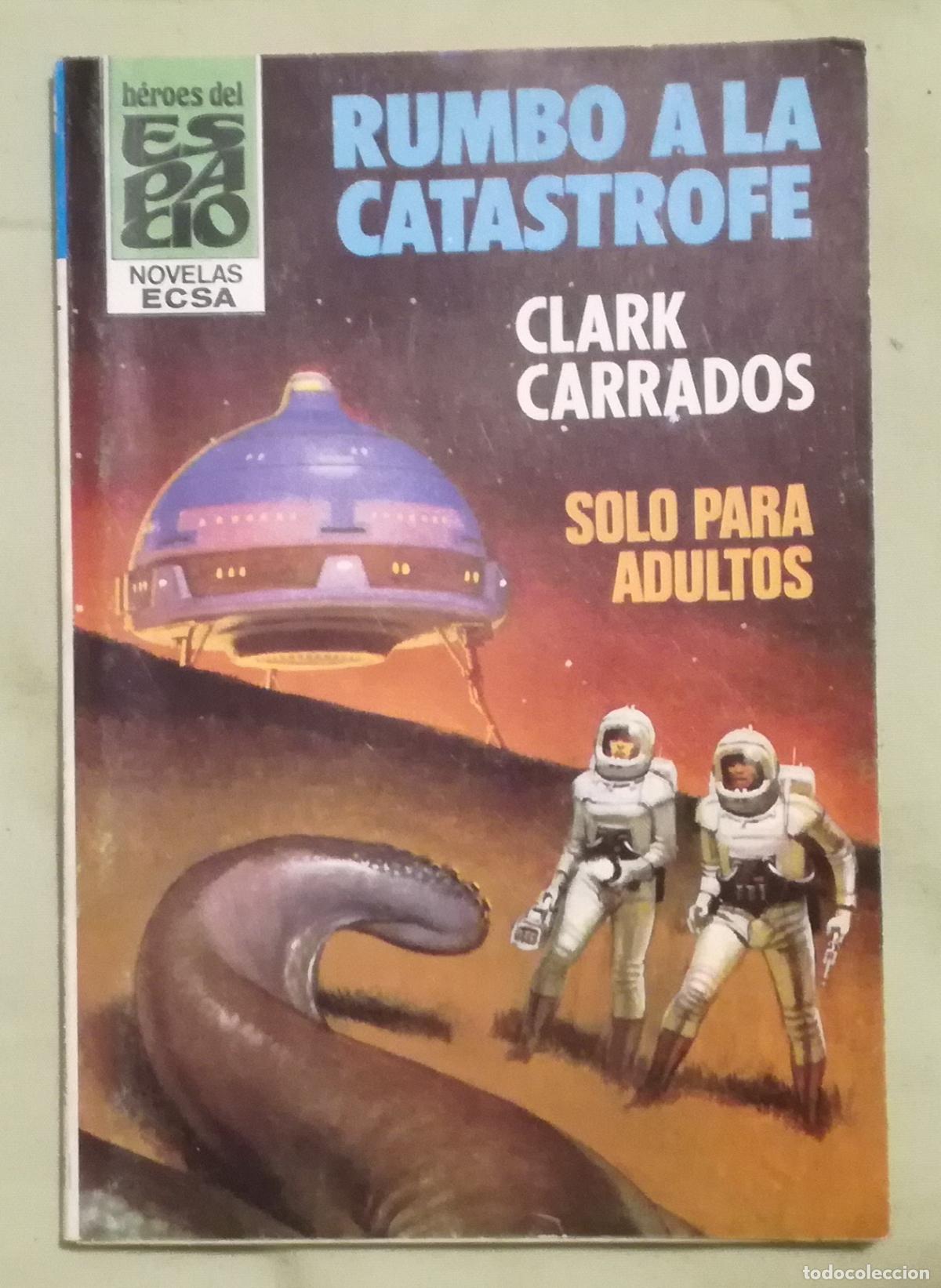 Libri di seconda mano: Bolsilibros pulp, Heroes del espacio, n&ordm; 12: Rumbo a la catastrofe - Clark Carrados