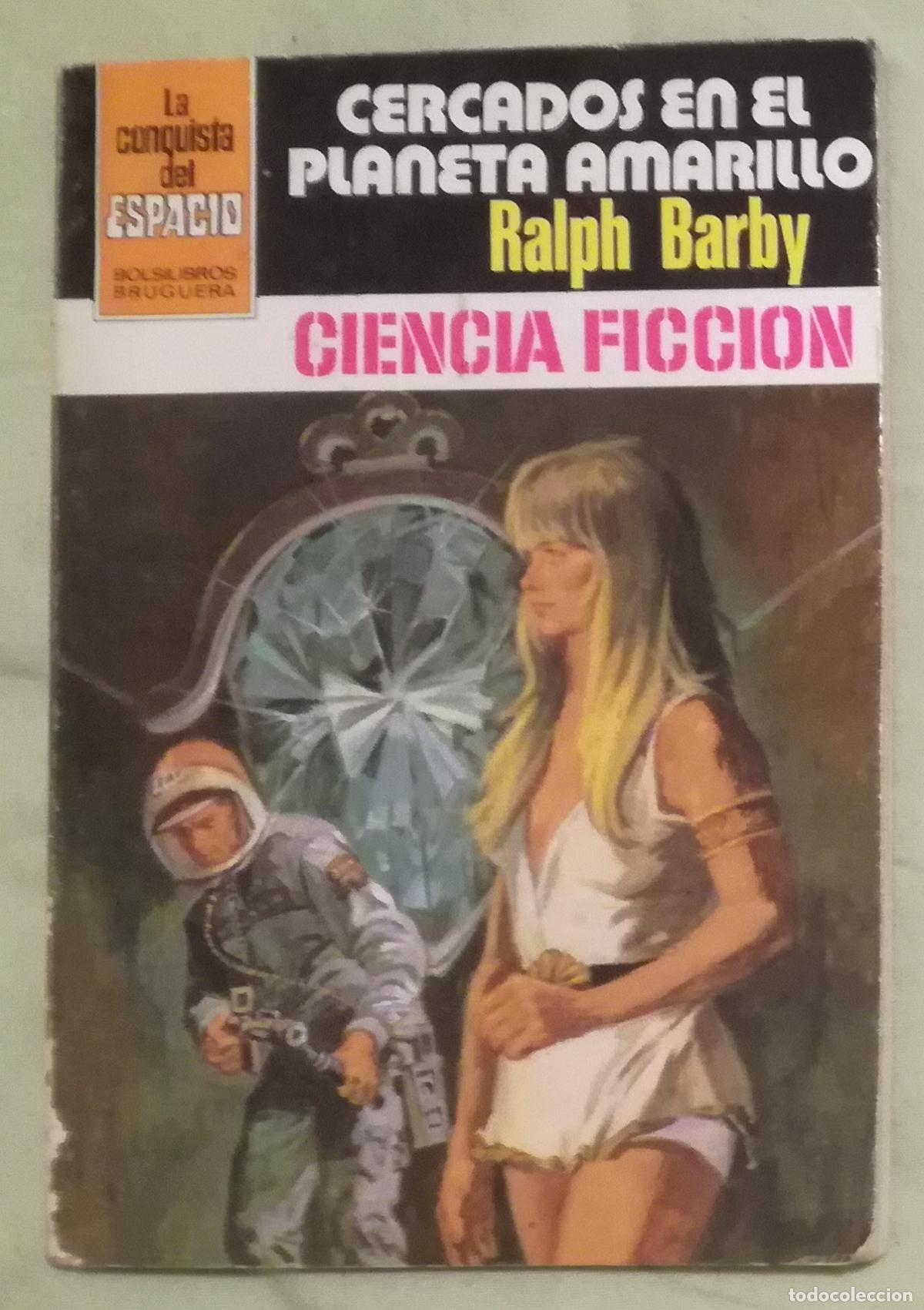 Livres d'occasion: Bolsilibros pulp, La Conquista Espacio Bruguera, n&ordm; 652: Cercados Planeta Amarillo - Ralph Barby