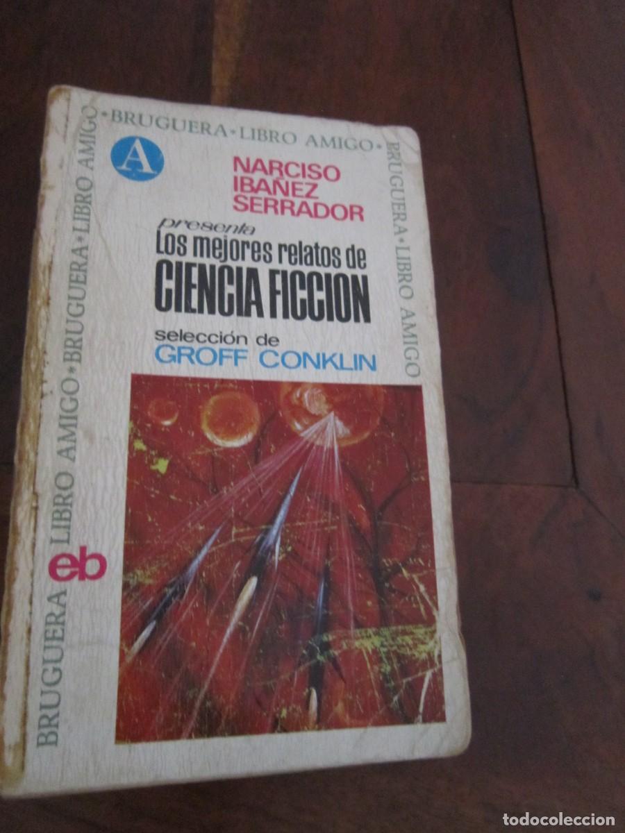 Libros de segunda mano: LOS MEJORES RELATOS DE CIENCIA FICCI&Oacute;N. Selecci&oacute;n Groff Conklin. Narciso Iba&ntilde;ez Serrador Bruguera