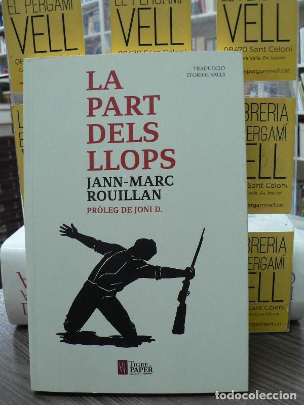 Livres d'occasion: La part dels llops - Rouillan, Jann-Marc - TIGRE DE PAPER - NARRATIVES