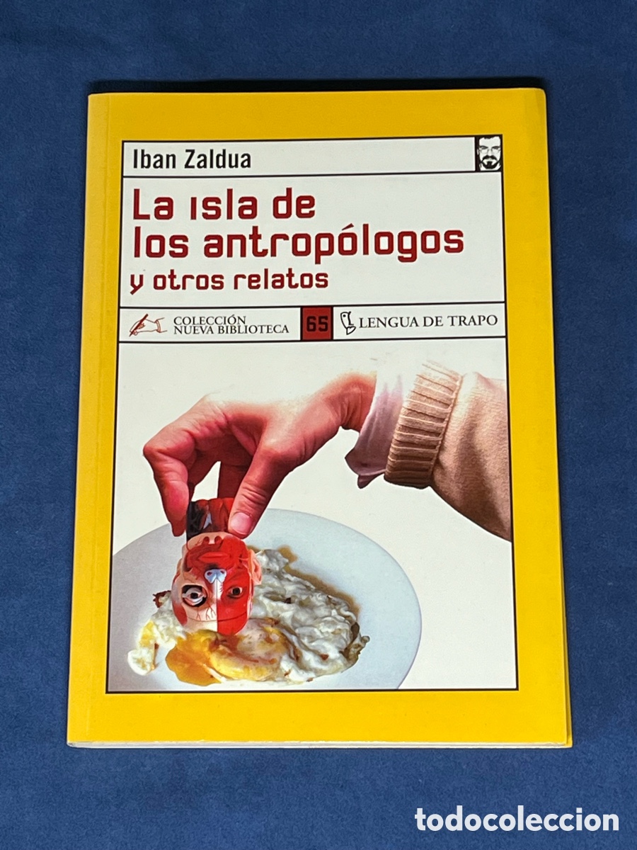 Livres d'occasion: La isla de los antrop&oacute;logos y otros relatos. Iban Zaldua. Lengua de trapo, Nueva Biblioteca 65