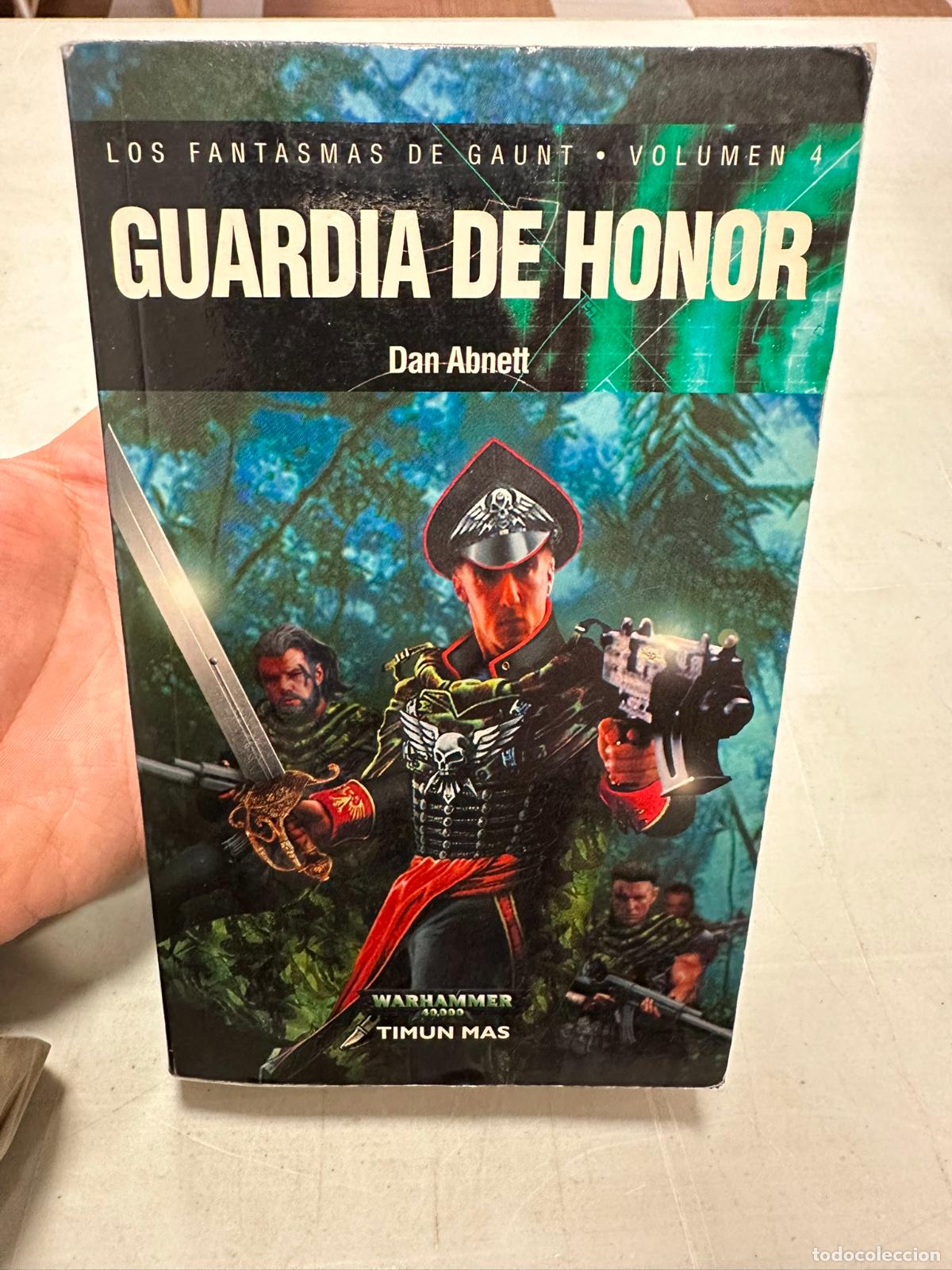 Libros de segunda mano: GUARDIA DE HONOR LOS FANTASMAS DE GAUNT VOLUMEN 4 DAN ABNETT WARHAMMER 40.000 &bull;TIMUN MAS&bull;